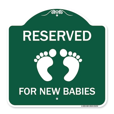 Signmission Reserved for New Babies with, Green & White Aluminum Architectural Sign, 18" x 18", GW-1818-23194 A-DES-GW-1818-23194